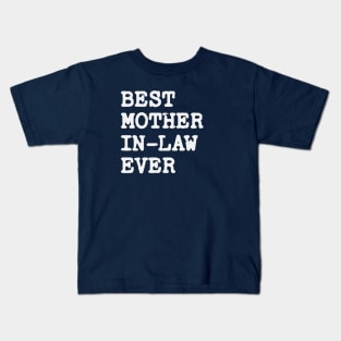 Best Mother In Law Ever Kids T-Shirt